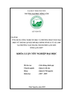 Luận văn ứng dụng công nghệ tin học và phương pháp toàn đạc điện tử thành lập bản đồ địa chính tờ số 11 tỷ lệ 1 500 tại phường tam thanh thành phố lạng sơn