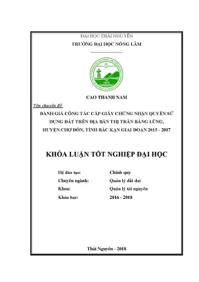 Luận văn đánh giá công tác cấp giấy chứng nhận quyền sử dụng đất trên địa bàn thị trấn bằng lũng huyện chợ đồn tỉnh bắc kạn giai đoạn 2015 2017