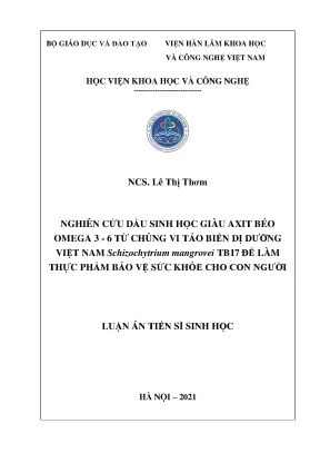 Luận án tiến sĩ sinh học nghiên cứu dầu sinh học giàu axit béo omega 3 6 từ chủng vi tảo biển dị dưỡng việt nam schizochytrium mangrovei tb17 để làm thực phẩm bảo vệ sức khỏe cho con người