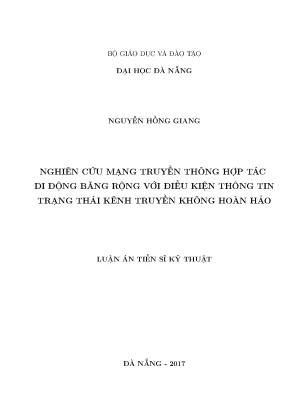 Luận án tiến sĩ nghiên cứu mạng truyền thông hợp tác di động băng rộng với điều kiện thông tin trạng thái kênh truyền không hoàn hảo