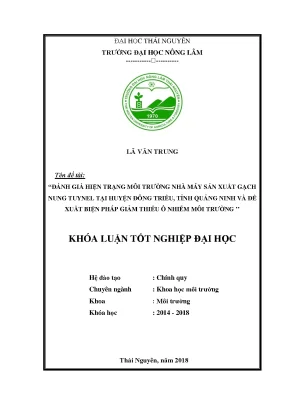 Luận văn đánh giá hiện trạng môi trường nhà máy sản xuất gạch nung tuynel tại huyện đông triều tỉnh quảng ninh và đề xuất biện pháp giảm thiểu ô nhiễm môi trường