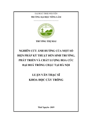 Luận văn thạc sĩ nghiên cứu ảnh hưởng của một số biện pháp kỹ thuật đến sinh trưởng phát triển và chất lượng hoa cúc đại đoá trồng chậu tại hà nội