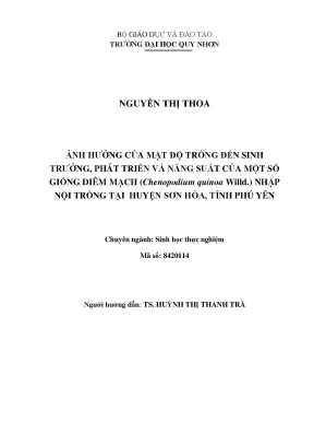 Luận văn thạc sĩ ảnh hưởng của mật độ trồng đến sinh trưởng phát triển và năng suất của một số giống diêm mạch chenopodium quinoa willd nhập nội trồng tại huyện sơn hòa tỉnh phú yên