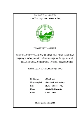 Luận văn đánh giá thực trạng và đề xuất giải pháp nâng cao hiệu quả sử dụng đất nông nghiệp trên địa bàn xã hóa thượng huyện đồng hỷ tỉnh thái nguyên