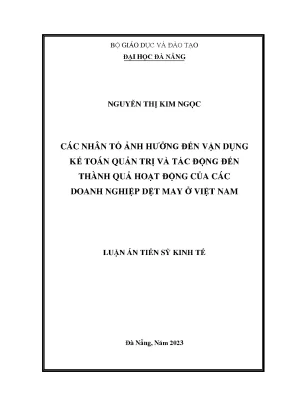 Luận án tiến sĩ các nhân tố ảnh hưởng đến vận dụng kế toán quản trị và tác động đến thành quả hoạt động của các doanh nghiệp dệt may ở việt nam
