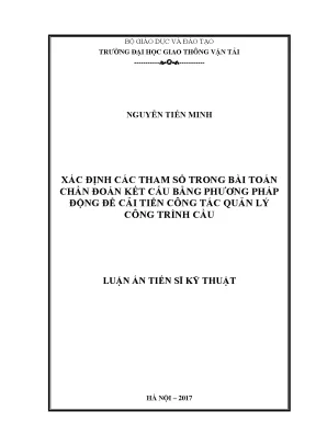 Luận án tiến sĩ xác định các tham số trong bài toán chẩn đoán kết cấu bằng phương pháp động để cải tiến công tác quản lý công trình cầu