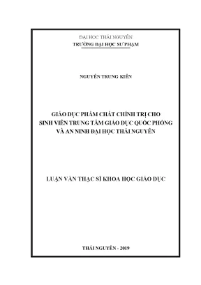 Luận văn thạc sĩ giáo dục phẩm chất chính trị cho sinh viên trung tâm giáo dục quốc phòng và an ninh đại học thái nguyên