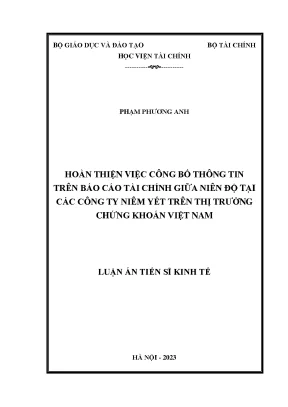 Luận án tiến sĩ hoàn thiện việc công bố thông tin trên báo cáo tài chính giữa niên độ tại các công ty niêm yết trên thị trường chứng khoán việt nam