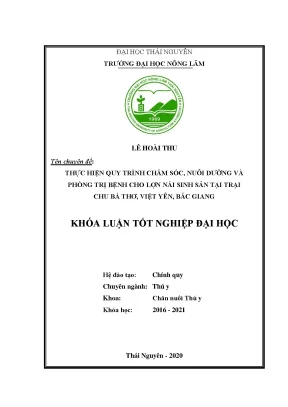 Luận văn thực hiện quy trình chăm sóc nuôi dưỡng và phòng trị bệnh cho lợn nái sinh sản tại trại lợn chu bá thơ ở việt yên bắc giang