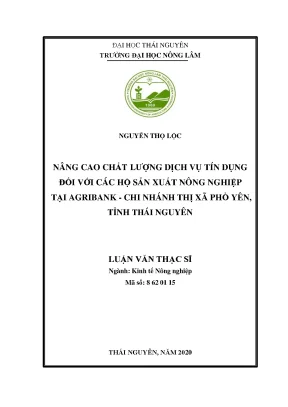 Luận văn thạc sĩ nâng cao chất lượng dịch vụ tín dụng đối với các hộ sản xuất nông nghiệp tại agribank chi nhánh thị xã phổ yên tỉnh thái nguyên