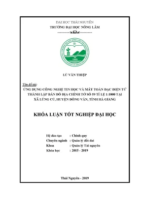 Luận văn ứng dụng công nghệ tin học và máy toàn đạc điện tử thành lập bản đồ địa chính tờ số 59 tỉ lệ 1 1000 tại xã lũng cú huyện đồng văn tỉnh hà giang