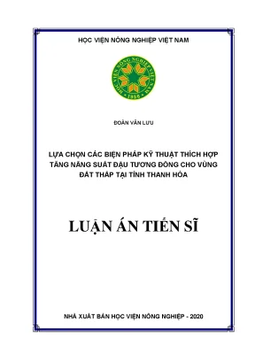 Luận án tiến sĩ nông nghiệp lựa chọn các biện pháp kỹ thuật thích hợp tăng năng suất đậu tương đông cho vùng đất thấp tại tỉnh thanh hóa