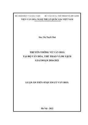 Luận án tiến sĩ quản lý văn hóa truyền thông về văn hóa tại bộ văn hóa thể thao và du lịch giai đoạn 2016 2021