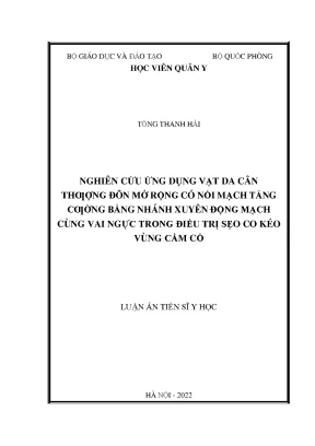 Luận án tiến sĩ nghiên cứu ứng dụng vạt da cân thượng đòn mở rộng có nối mạch tăng cường bằng nhánh xuyên động mạch cùng vai ngực trong điều trị sẹo co kéo vùng cằm cổ