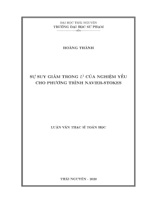 Luận văn thạc sĩ sự suy giảm trong l2 của nghiệm yếu cho phương trình navier stokes