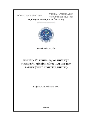 Luận án tiến sĩ nghiên cứu tính đa dạng thực vật trong các mô hình nông lâm kết hợp tại huyện phù ninh tỉnh phú thọ research on plant diversity in agroforestry models in phu ninh district phu tho provin