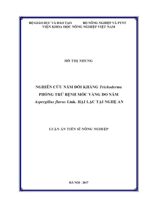 Luận án tiến sĩ nông nghiệp nghiên cứu nấm đối kháng trichoderma phòng trừ bệnh mốc vàng do nấm aspergillus flavus link hại lạc tại nghệ an