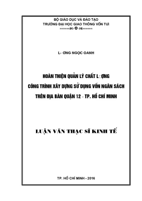 Hoàn thiện quản lý chất lượng công trình xây dựng sử dụng vốn ngân sách trên địa bàn quận 12 thành phố hồ chí minh luận văn thạc sĩ chuyên ngành kinh tế xây dựng