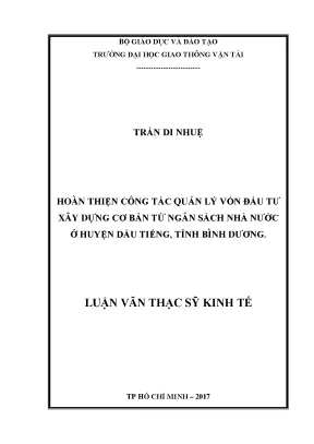 Hoàn thiện công tác quản lý vốn đầu tư xây dựng cơ bản từ ngân sách nhà nước ở huyện dầu tiếng tỉnh bình dương luận văn thạc sĩ chuyên ngành kinh tế xây dựng