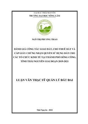 Luận văn thạc sĩ đánh giá công tác giao đất cho thuê đất và cấp giấy chứng nhận quyền sử dụng đất cho các tổ chức kinh tế tại thành phố sông công tỉnh thái nguyên