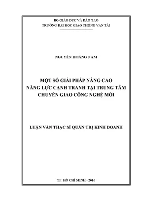 Một số giải pháp nâng cao năng lực cạnh tranh tại trung tâm chuyển giao công nghệ mới luận văn thạc sĩ chuyên ngành quản trị kinh doanh