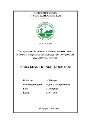 Luận văn ứng dụng gis xây dựng bản đồ phân bố loài thông pà cò pinus kwangtungensis chun extsiang tại vườn quốc gia xuân sơn tỉnh phú thọ