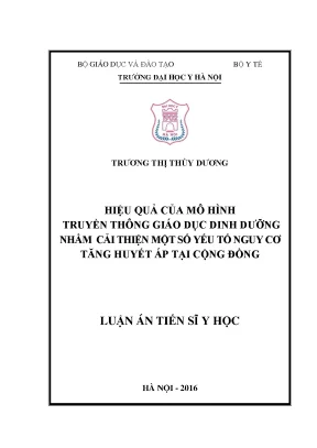 Luận án tiến sĩ hiệu quả của mô hình truyền thông giáo dục dinh dưỡng nhằm cải thiện một số yếu tố nguy cơ tăng huyết áp ở cộng đồng