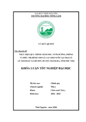 Luận văn thực hiện quy trình chăm sóc nuôi dưỡng phòng và điều trị bệnh cho gà lai chọi nuôi tại trại gà lê thành sự tại xã đỗ sơn huyện thanh ba tỉnh phú thọ