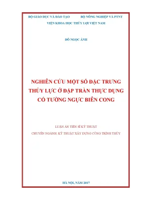 Luận án tiến sĩ nghiên cứu một số đặc trưng thủy lực ở đập tràn có tường ngực biên cong