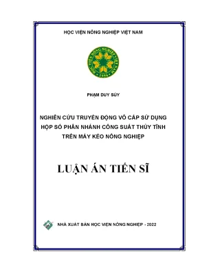 Luận án tiến sĩ nghiên cứu truyền động vô cấp sử dụng hộp số phân nhánh công suất thủy tĩnh trên máy kéo nông nghiệp