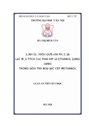 Luận án tiến sĩ đánh giá hiệu quả của phác đồ lọc máu tích cực phối hợp ethanol đường uống trong điều trị ngộ độc cấp methanol
