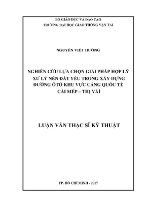 Nghiên cứu lựa chọn giải pháp hợp lý xử lý nền đất yếu trong xây dựng đường ô tô khu vực cảng quốc tế cái mép thị vải luận văn thạc sỹ chuyên ngành xây dựng đường ô tô và đường thành phố