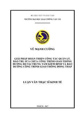 Giải pháp hoàn thiện công tác quản lý bảo trì sửa chữa công trình giao thông đường bộ tại trung tâm kiểm định và bảo dưỡng công trình giao thông đồng tháp luận văn thạc sĩ chuyên ngành kinh tế xây dựng