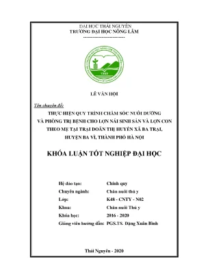 Luận văn áp dụng quy trình chăm sóc nuôi dưỡng và phòng trị bệnh cho đàn lợn nái sinh sản và lợn con theo mẹ tại trại lợn doãn thị huyền xã ba trại huyện ba vì
