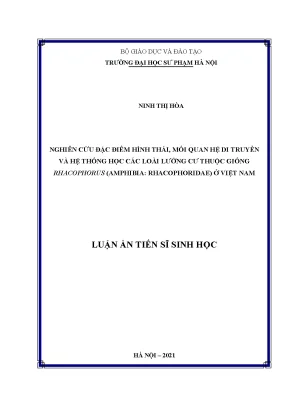 Luận án tiến sĩ sinh học nghiên cứu đặc điểm hình thái mối quan hệ di truyền và hệ thống học các loài lưỡng cư thuộc giống rhacophorus amphibia rhacophoridae ở việt nam