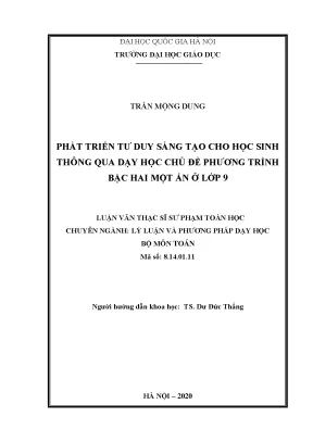 Luận văn thạc sĩ sư phạm toán phát triển tư duy sáng tạo cho học sinh thông qua dạy học chủ đề phương trình bậc hai một ẩn ở lớp 9