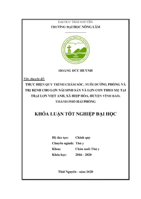 Luận văn thực hiện quy trình chăm sóc nuôi dưỡng phòng và trị bệnh cho đàn lợn nái sinh sản và lợn con theo mẹ tại trại lợn việt anh xã hiệp hòa