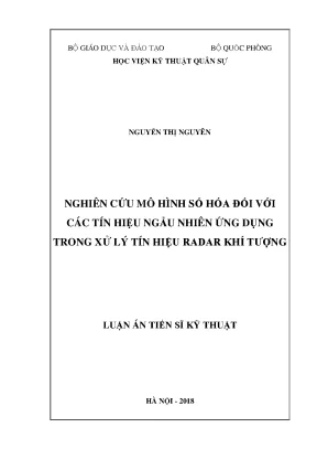 Luận án tiến sĩ nghiên cứu mô hình số hóa đối với các tín hiệu ngẫu nhiên ứng dụng trong xử lý tín hiệu radar khí tượng