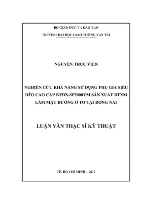Nghiên cứu khả năng sử dụng phụ gia siêu dẻo cao cấp kfdn sp2000vm sản suất btxm làm mặt đường ô tô tại đồng nai luận văn thạc sỹ chuyên ngành xây dựng đường ô tô và đường thành phố