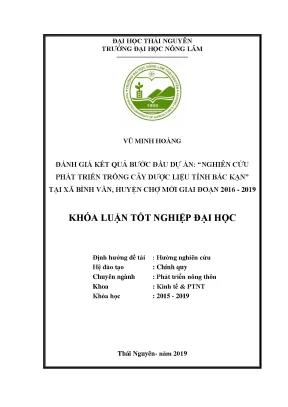 Luận văn đánh giá kết quả bước đầu dự án nghiên cứu phát triển trồng cây dược liệu tỉnh bắc kạn tại xã bình văn huyện chợ mới giai đoạn 2016 2019