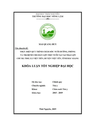 Luận văn thực hiện quy trình chăm sóc nuôi dưỡng phòng và trị bệnh cho đàn lợn thịt tại trang trại chu bá thơ xã việt tiến huyện việt yên tỉnh bắc giang