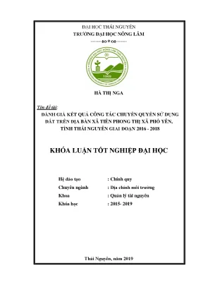 Luận văn đánh giá kết quả công tác chuyển quyền sử dụng đất trên địa bàn xã tiên phong thị xã phổ yên tỉnh thái nguyên giai đoạn 2016 2018