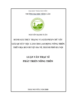 Luận văn thạc sĩ đánh giá thực trạng và giải pháp chủ yếu giải quyết việc làm cho lao động nông thôn trên địa bàn huyện ba vì thành phố hà nội