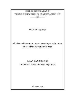 Luận văn thạc sĩ đề tài chiến tranh trong thơ phạm tiến duật hữu thỉnh nguyễn đức mậu