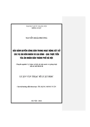 Luận văn thạc sĩ bảo đảm quyền công dân trong hoạt động xét xử các vụ án hôn nhân và gia đình qua thực tiễn tand thành phố hà nội