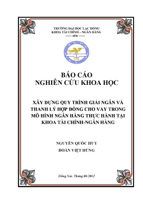Luận văn xây dựng quy trình giải ngân và thanh lý hợp đồng cho vay trong mô hình ngân hàng thực hành tại khoa tài chính ngân hàng