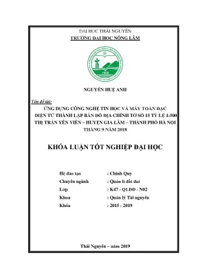 Luận văn ứng dụng công nghệ tin học và máy toàn đạc điện tử thành lập bản đồ địa chính tờ số 15 tỷ lệ 1 500 tại thị trấn yên viên huyện gia lâm thành phố hà nội