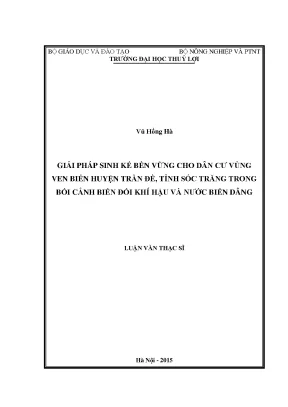 Luận văn thạc sĩ giải pháp sinh kế bền vững cho dân cư vùng ven biển huyện trần đề tỉnh sóc trăng trong bối cảnh biến đổi khí hậu và nước biển dâng