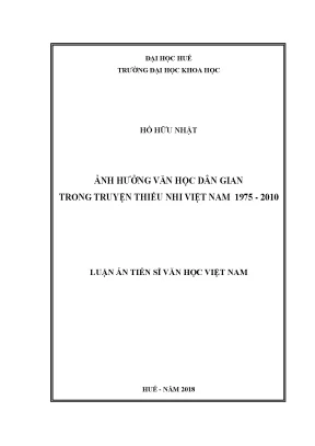 Luận án tiến sĩ ảnh hưởng văn học dân gian trong truyện thiếu nhi việt nam 1975 2010