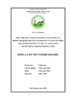 Luận văn thực hiện quy trình chăm sóc nuôi dưỡng và phòng trị bệnh cho lợn nái sinh sản và lợn con theo mẹ tại trại nguyễn văn hịu xã nghĩa đạo huyện thuận thành tỉnh bắc ninh